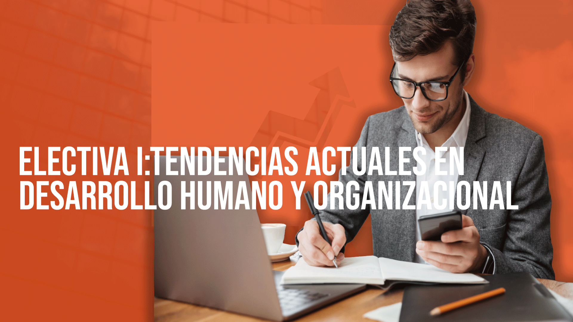 Electiva I: Tendencias actuales en desarrollo humano y organizacional