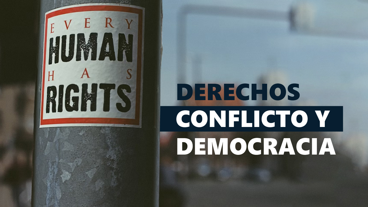Derechos, Conflicto y Democracia