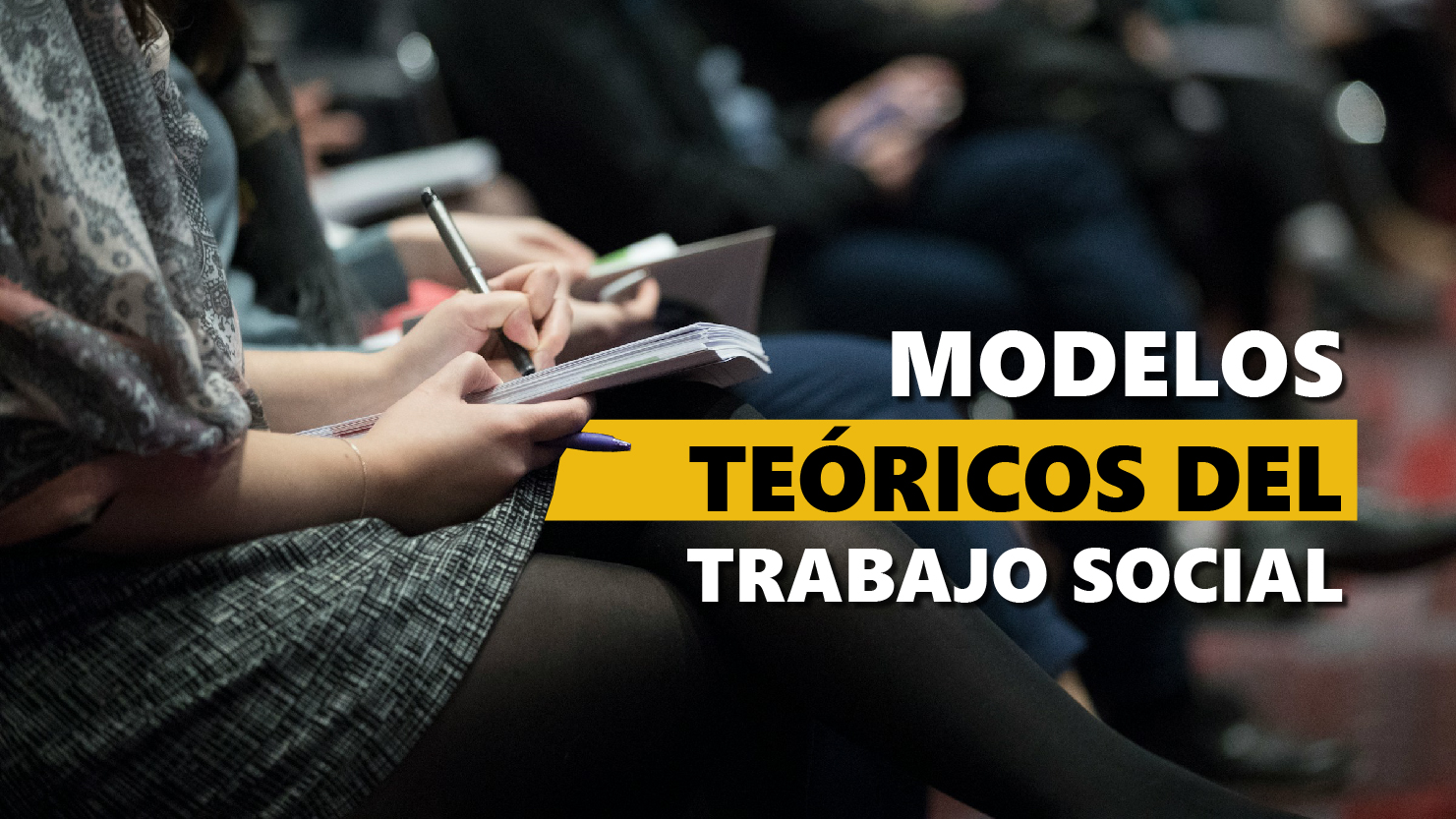 Modelos Teóricos del Trabajo Social