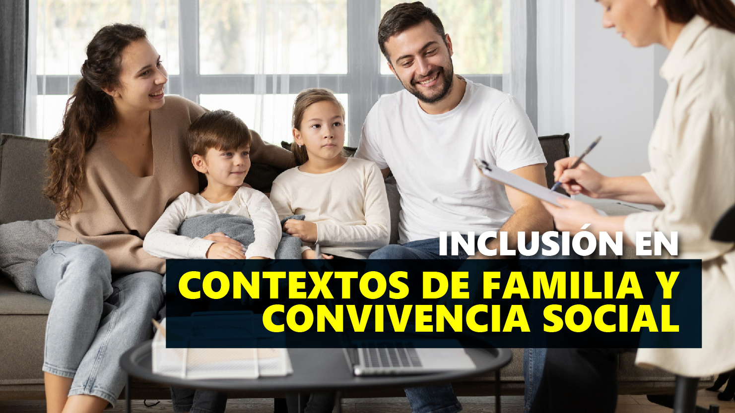 Inclusión en contextos de familia y convivencia social