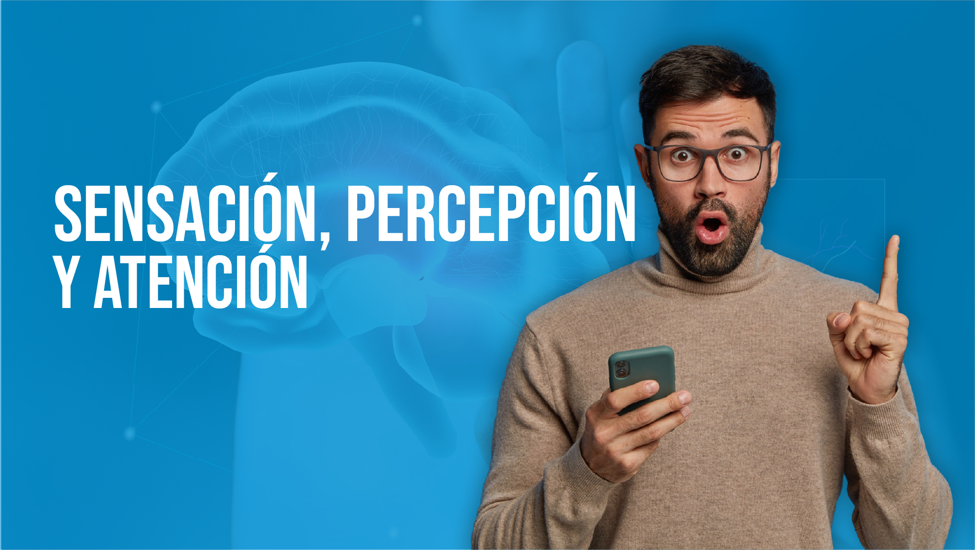 Sensación, Percepción y Atención