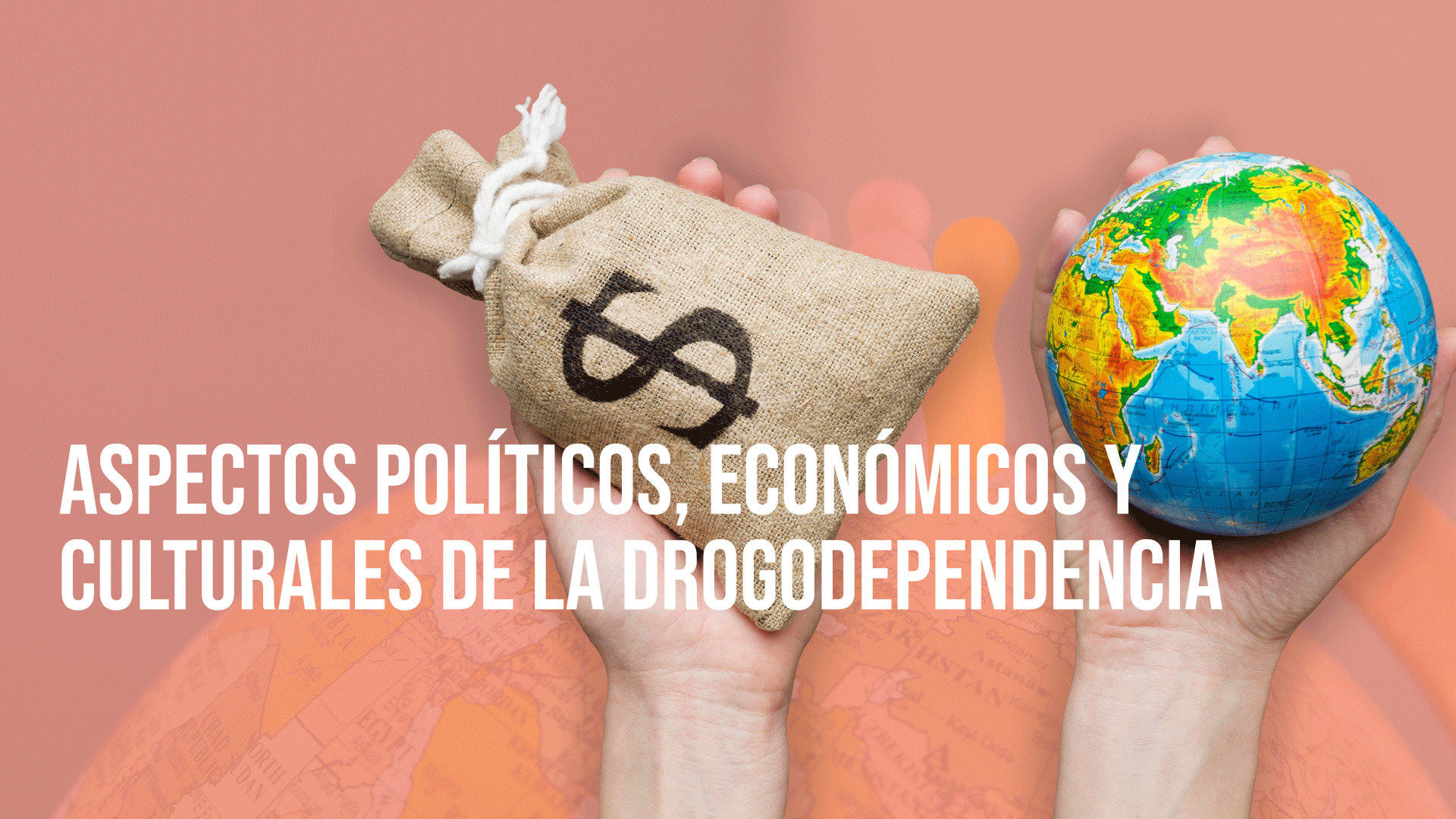 Aspectos políticos, económicos y culturales de la drogodependencia