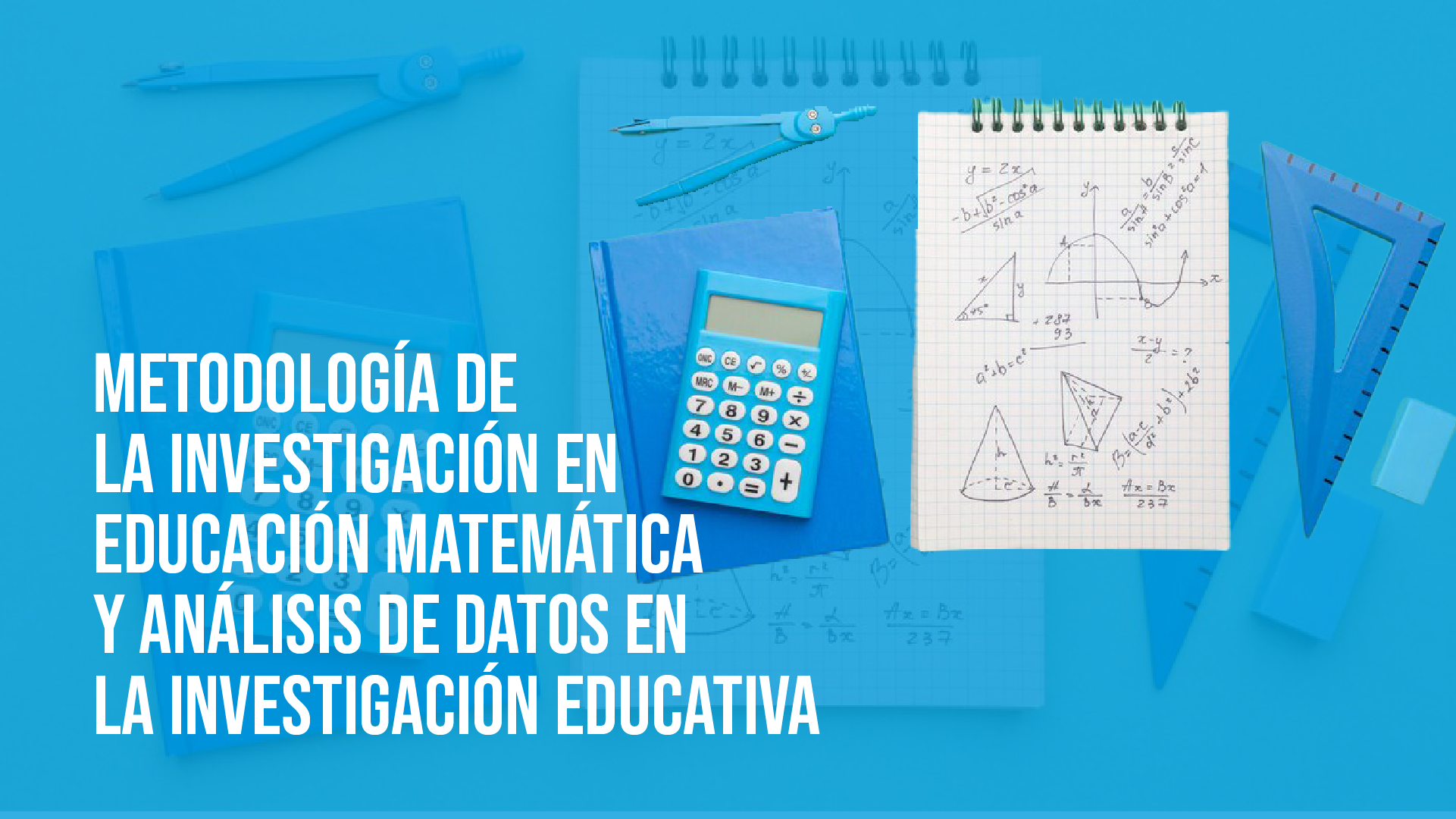 Metodología de la investigación en educación matemática y análisis de datos en la investigación educativa