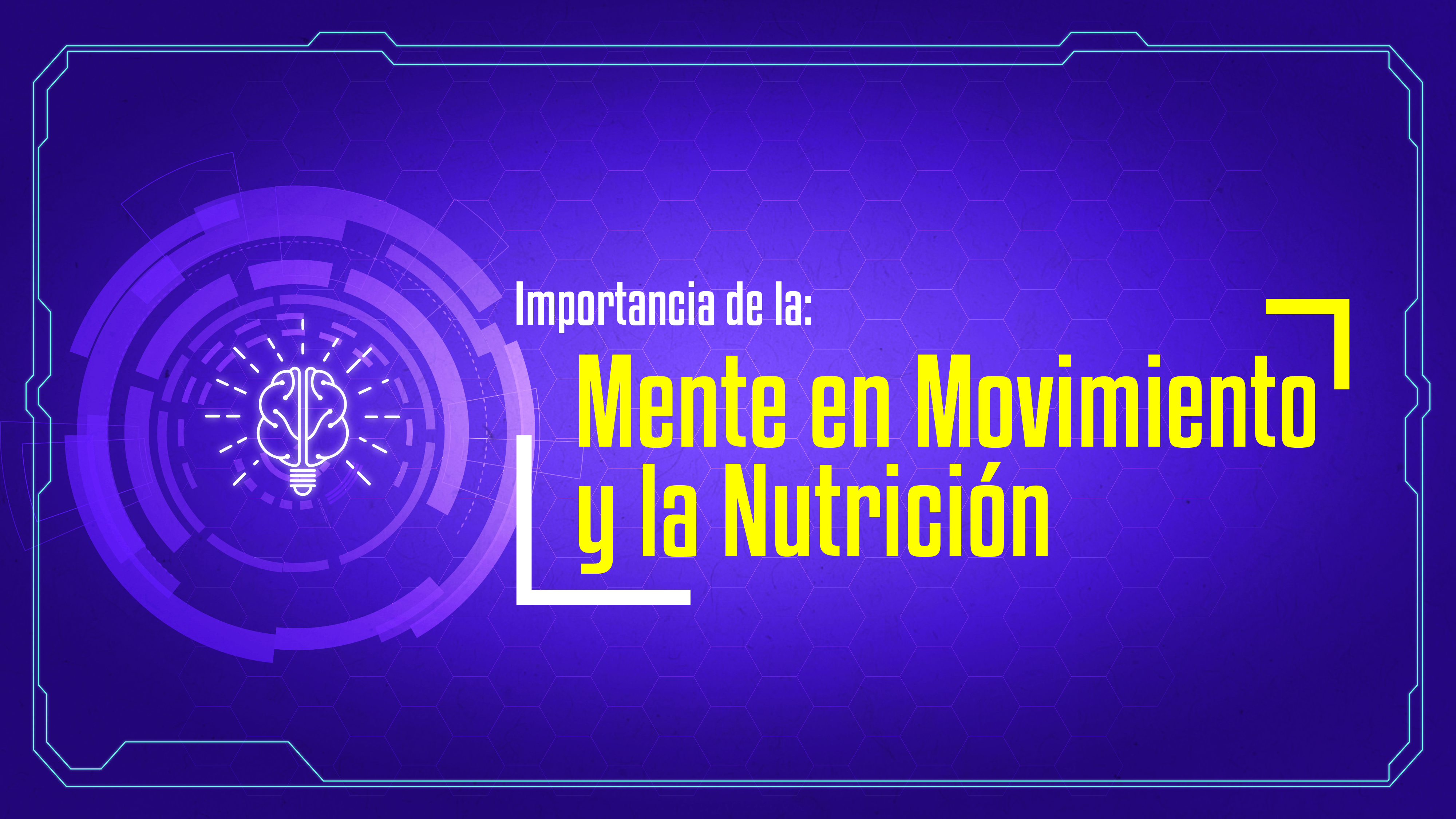 Importancia de la Mente en Movimiento y la Nutrición