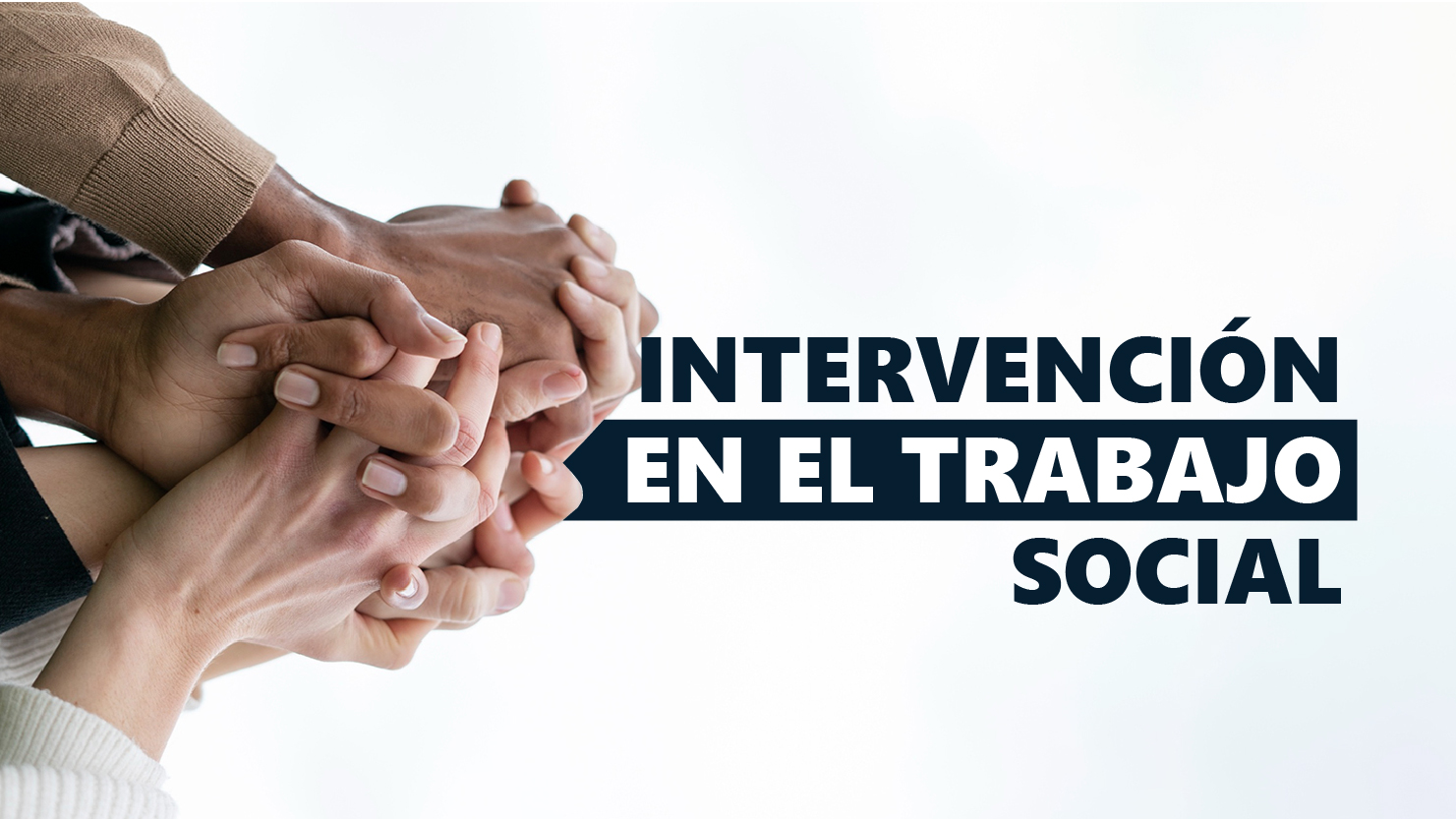 Intervención Social en el Trabajo Social