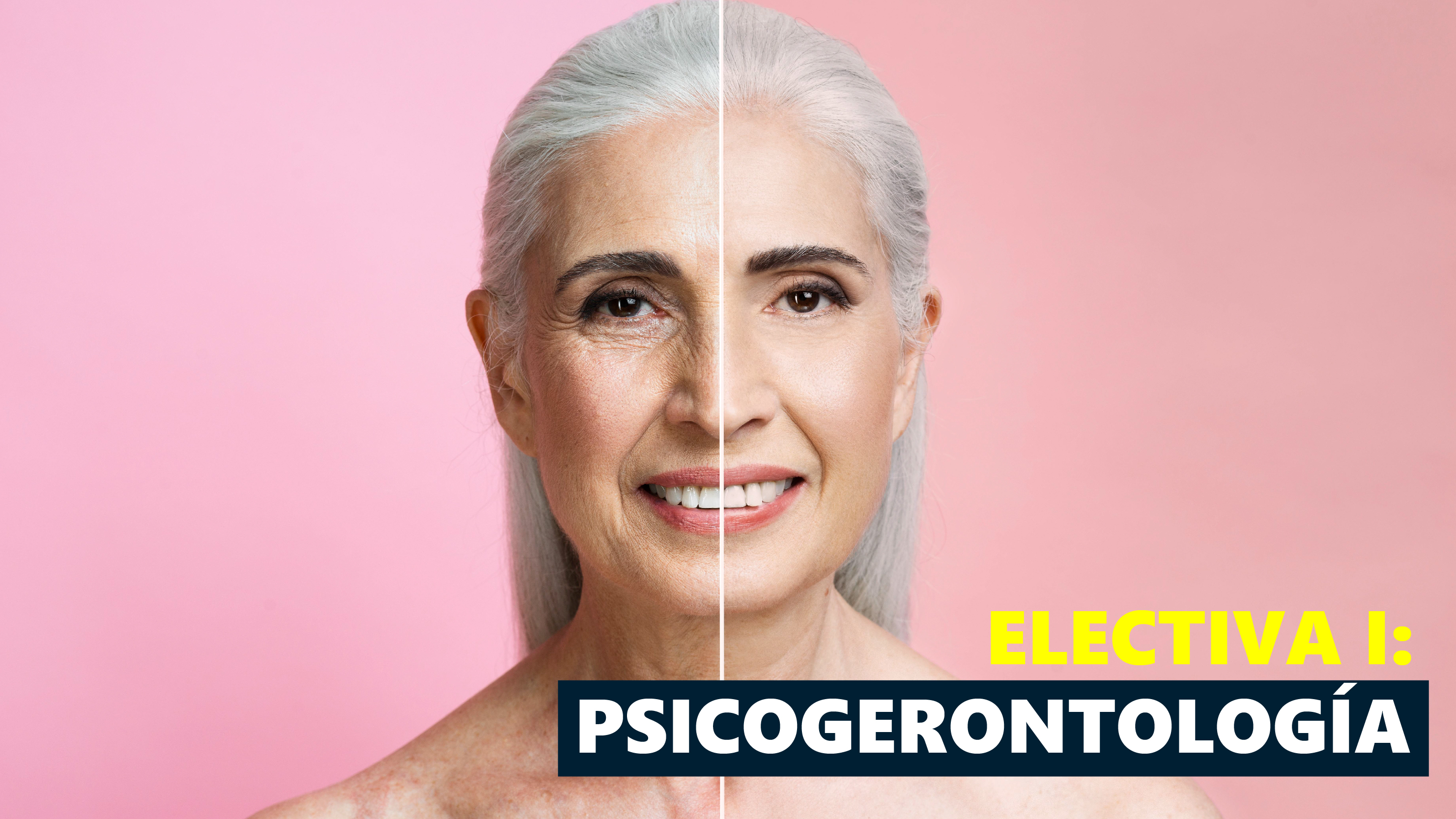 Electiva I: Psicogerontología